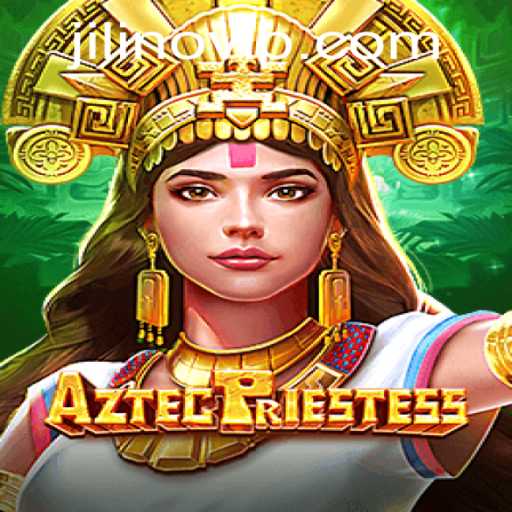 Discovering the Mystical World of AztecPriestess: The Role of JILINO in Game Strategy