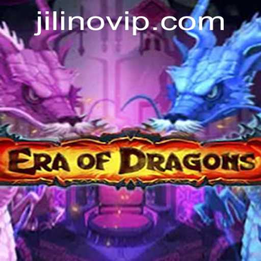 EraOfDragons: Embark on a Legendary Adventure with JILINO